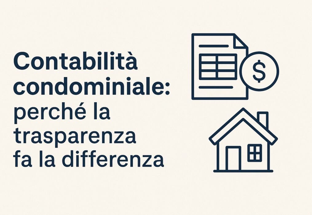 Contabilità condominiale: perché la trasparenza fa la differenza
